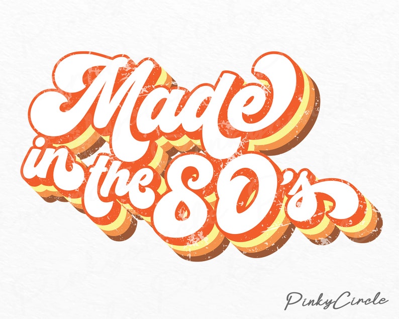 Made in the 80s PNG File Sublimation Designs Downloads , 80s