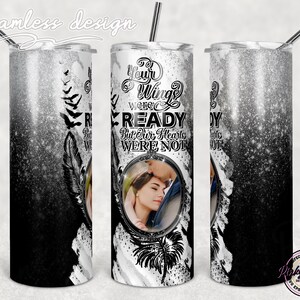 20 oz Skinny Tumbler Design Sublimation Your Wings Were Ready Tumbler, Memory Glitter Tumbler, Photo Frames Png, Loving Memory Tumbler