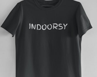 Funny Indoors Shirt for Nerds and Introverts, Homebody tshirt, Indoorsy Tee, Christmas Gift