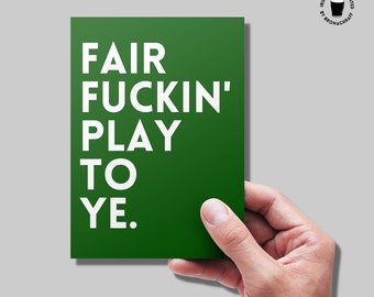 Fair Fuckin Play To Ye Irish Postcard