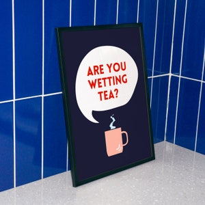 Are You Wetting Tea? Irish Print