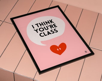 Creo que eres clase / Irish Love Print A4