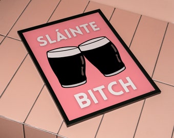 Impresión irlandesa Sláinte Bitch
