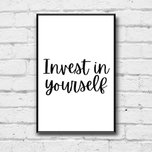 Invest in Yourself Print: Inspirational Wall Art (Digital Download)