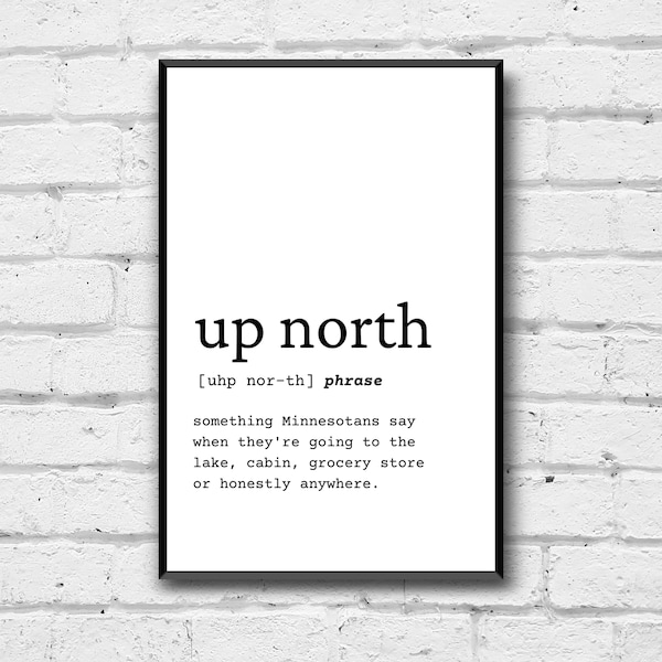 Up North Definition Wall Art, Minnesota Home Decor, Midwest Funny Wall Art, Up North Digital Print, Minnesota Lake Art, Gift for Minnesotan