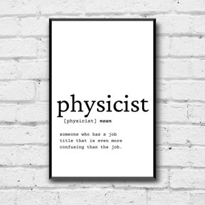 Puede incluir: Arte de pared imprimible en blanco y negro con una definición de la palabra "físico". La definición dice: "alguien que tiene un título de trabajo que es aún más confuso que el trabajo en sí."
