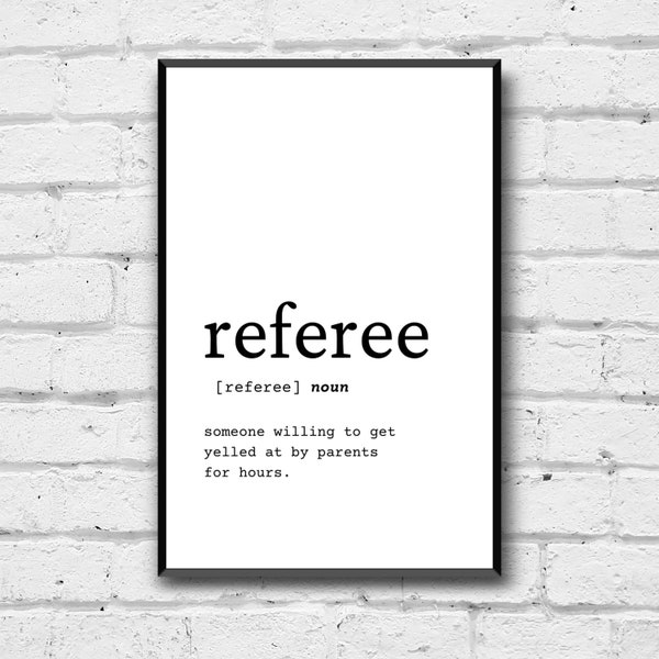 Referee Definition Wandkunst, Referee Geschenkidee, Referee Digitaldruck, Geschenkidee für Referee, Lustiges Referee Geschenk, Referee Funny Office Art