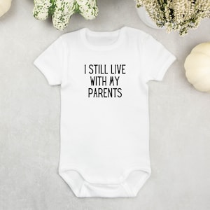 I Still Live With My Parents Onesie, Funny Baby Onesie, Funny Baby Gift, Funny Baby Outfit, Baby Gift, Funny Onesie Gift, 1 Year Old Gift