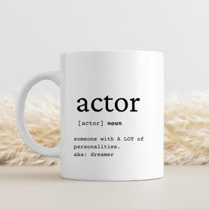 Actor Mug, Actor Gift Idea, Funny Actor Gift, Funny Actor Mug, Mug for Actor, Actor Birthday Gift, Actor Dressing Room Decor