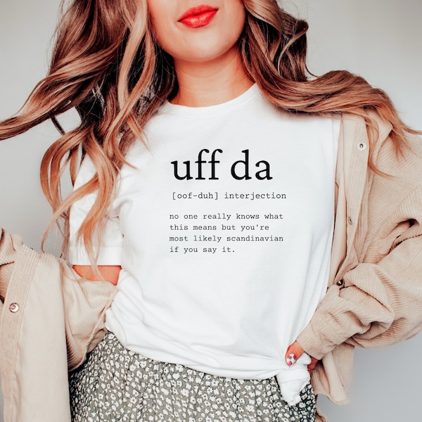 Uff da Shirt, Uff da Definition T-Shirt, Uffda T-Shirt, Funny Uff da Definition, Funny Uff Da Gift, Minnesota Funny Gift, Uff da Funny Shirt