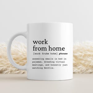 Work From Home Mug, Work From Home Definition, Work From Home Gift, Funny Work From Home Gift, Working From Home Mug