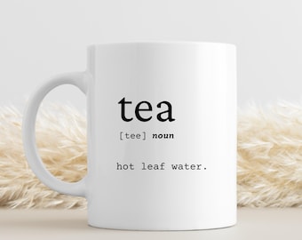 Tea Mug, Funny Tea Mug, Tea Definition Mug, Tea Lover Mug, Mug for Tea Lover, Tea Gift Idea, Funny Gift Idea for Tea Drinker, Mug for Tea