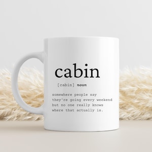 Funny Cabin Mug, Mug for Cabin, Funny Cabin Gift Idea