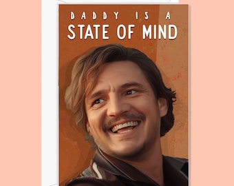 Pedro Pascal card - Daddy is a state of mind - Funny Pedro Pascal birthday card