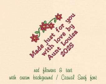 May include: A cream-colored background with red flowers and green text that reads "Made just for you with love by Aunt Louisa 2025".