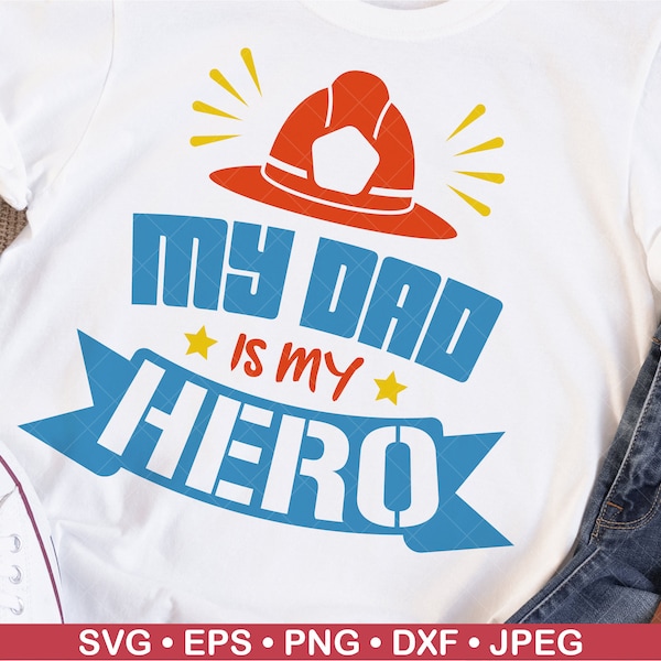 My Daddy Is My Hero SVG, Firefighter, Fireman, Father's Day Gift, Grandpa, Grandfather, Best Dad Design, Super, TShirt, Png, Cut File, Png