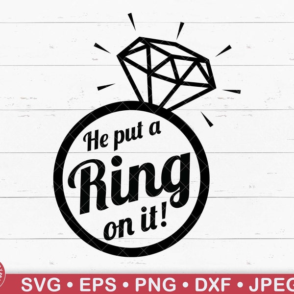 He Put A Ring On It Svg, Future Mrs, Bride To Be, Engagement Ring, Wedding, Diamond Ring, Engaged, Bridal Party, Mr and Mrs, Cricut, Png