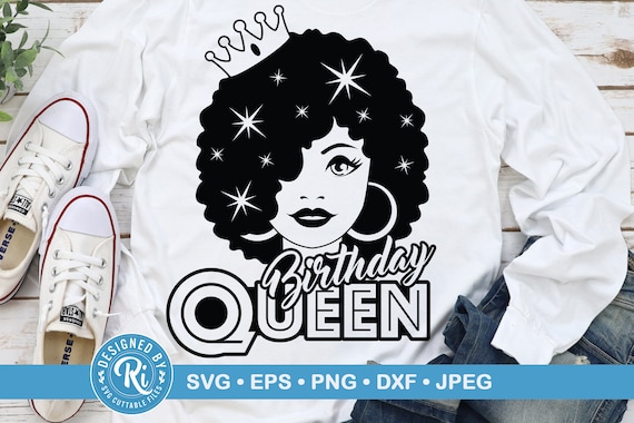 Birthday Queen Svg, Afro Queen Svg, Afro Woman Svg, African American Woman svg, Afro Queen Cut File, Cut File Svg, Dxf, Eps, Png, Cricut Svg