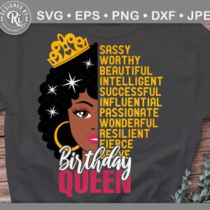 May include: A black and gold birthday queen design with a crown, a woman's face, and the words "Sassy, Worthy, Beautiful, Intelligent, Successful, Influential, Passionate, Wonderful, Resilient, Fierce, Birthday Queen".