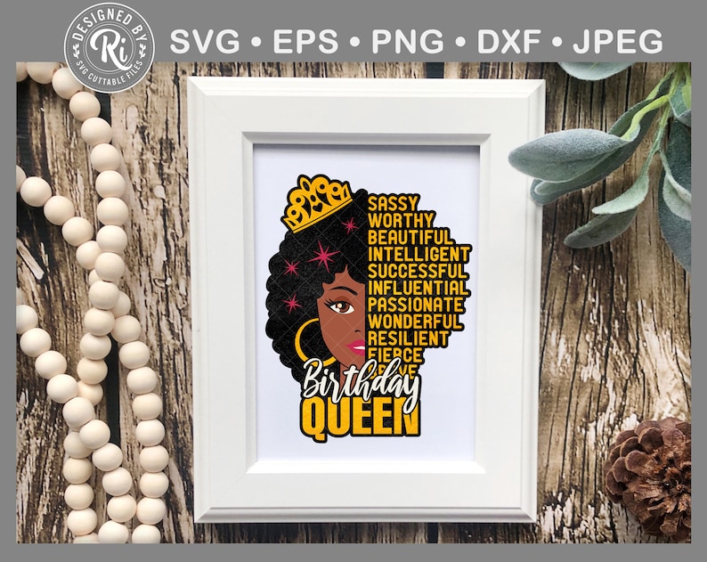 May include: A white frame with a black and yellow graphic of a woman with a crown and the words "Sassy, Worthy, Beautiful, Intelligent, Successful, Influential, Passionate, Wonderful, Resilient, Fierce, Birthday Queen".