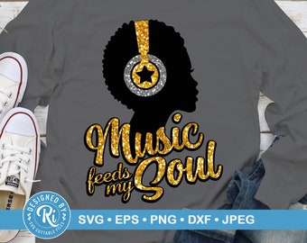 Music Feeds My Soul Svg, Music Shirt Svg, Headphones Svg, Afro Woman Svg, African American Woman svg, Black Women Svg, Me Time Svg