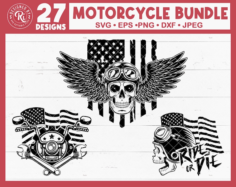 May include: A set of 27 motorcycle designs featuring a skull with wings, a motorcycle with wrenches, and a skull with a helmet and the text "Ride or Die". All designs are in black and white and feature an American flag.