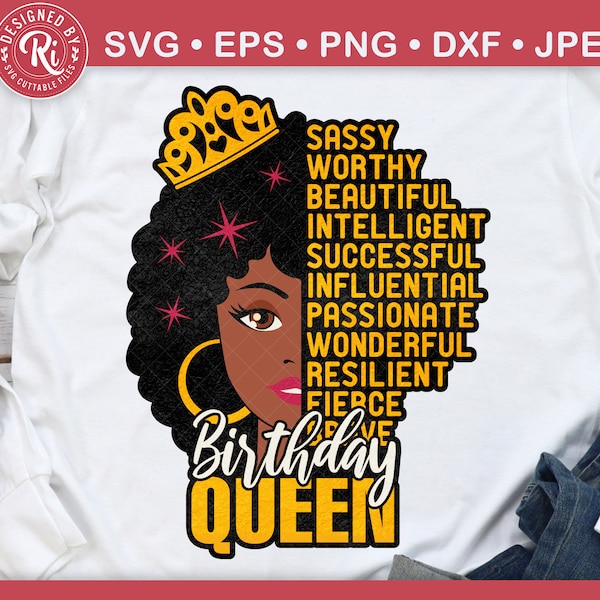 Birthday Queen Svg, Afro Queen Svg, Afro Woman Svg, African American Woman svg, Affirmation Svg, Black Queen Birthday Svg, Bday Shirt