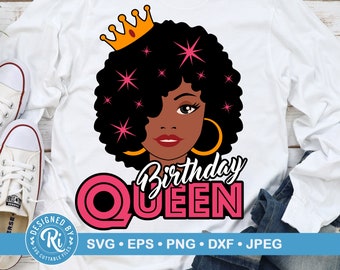 Birthday Queen Svg, Birthday Queen Shirt, Afro Queen Svg, Black Women Svg, Birthday Squad Svg, Its My Birthday Svg, Black Girl Magic Svg