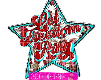 Let Freedom Ring, patriotic png, Sublimation design, 4th of july png