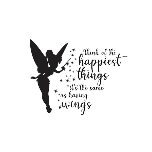 Happiest Things // Peter Pan // Tinkerbell // epcot shirt // wdw shirt // Wings //SVG PNG PDF