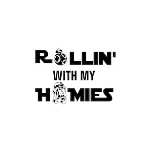 Rolling with My Homies// SVG PNG PDF