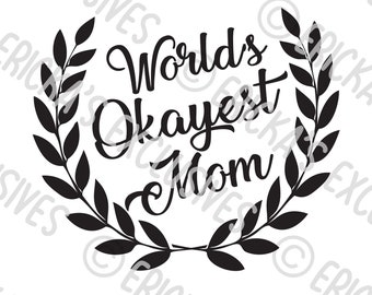 World's Okayest Mom Vinyl Decal