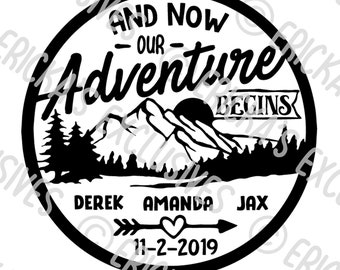 Custom Name & Date - And Now Our Adventure Begins Vinyl Decal