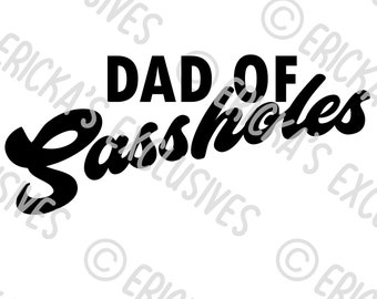Dad of Sassholes Decal
