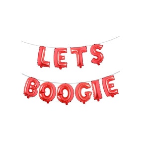 May include: A set of red foil letter balloons strung together on a thin line, spelling out the phrase LETS BOOGIE. The balloons have a metallic finish and are arranged in two separate rows, with LETS on the top and BOOGIE on the bottom.