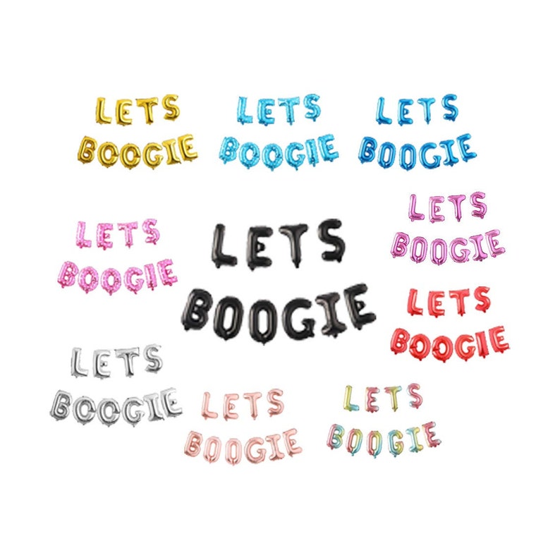 May include: A collection of foil balloons in various colours, including gold, blue, pink, black, red, silver, rose gold, and iridescent, each spelling out the phrase LETS BOOGIE in individual letter balloons arranged in two rows.