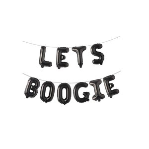 May include: A set of black foil letter balloons strung together on a thin line, spelling out the phrase LETS BOOGIE. The balloons are arranged in two rows, with LETS on the top line and BOOGIE on the bottom line, featuring a metallic finish.