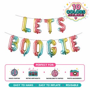 May include: A set of foil letter balloons spelling LETS BOOGIE in a gradient rainbow colour scheme. The balloons are strung on a thin line. A graphic in the top right corner reads 10 COLOURS AVAILABLE. A bottom panel lists uses and features.