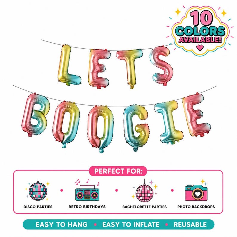 May include: A set of foil letter balloons spelling LETS BOOGIE in a gradient rainbow colour scheme. The balloons are strung on a thin line. A graphic in the top right corner reads 10 COLOURS AVAILABLE. A bottom panel lists uses and features.