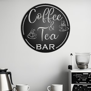 Coffee & Tea Round Metal Wall Sign - Home or Business Wall Hanging - Modern Home Decor - Housewarming Gift - Home Bar Wall Sign