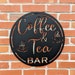Coffee & Tea Round Metal Wall Sign - Home or Business Wall Hanging ...