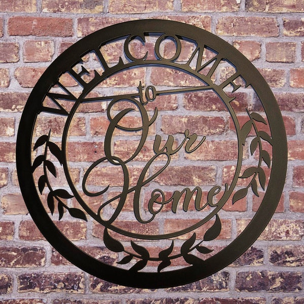 Welcome to Our Home Metal Sign - Round Steel Wall Hanging - Housewarming Gift - Door Sign - Foyer Sign - Entryway Sign - Indoor or Outdoor