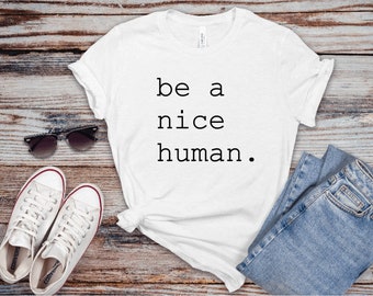 Be a Nice Human - Etsy