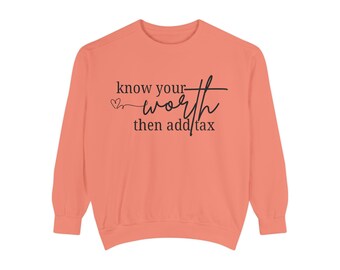 Sudadera Know Your Worth: acogedora sudadera unisex teñida en prenda, regalo motivacional para mujeres, estilo informal, ropa de amor propio