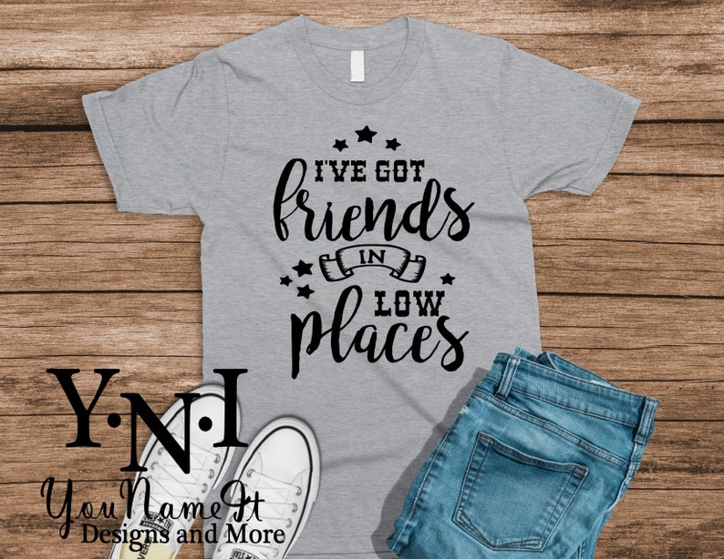 Free Free 62 I&#039;ve Got Friends In Low Places Svg SVG PNG EPS DXF File