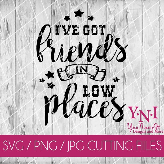 I've Got Friends in Low Places Lyrics. County Music. Cut | Etsy