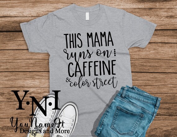 This mama runs on caffeine and color street