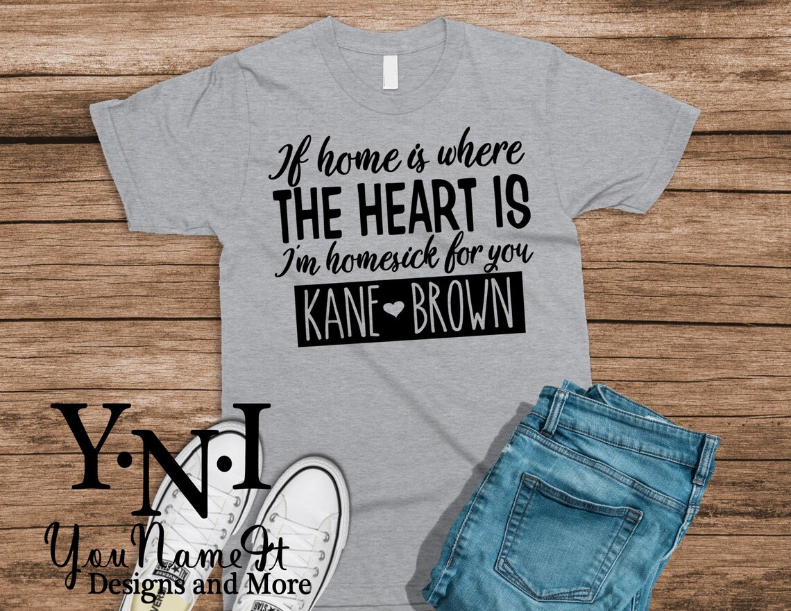 If Home is Where the Heart Is, I'm Homesick for You. Kane Brown. County Music. Cut File. SVG