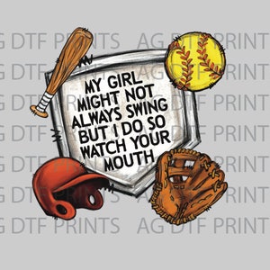 My girl might not always swing but i do so watch your mouth Direct To Film DTF Transfer Sublimation Transfer image 1