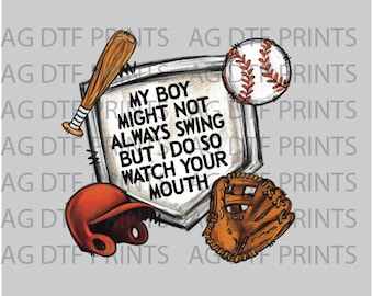 My boy might not always swing but I do so watch your mouth  - Direct To Film (DTF) Transfer Sublimation Transfer